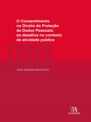 cover image of O Consentimento no Direito da Proteção de Dados Pessoais--Os Desafios no Contexto de Atividade Pública